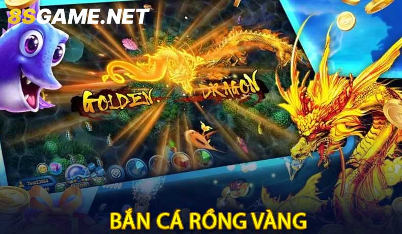 Bắn Cá Rồng Vàng